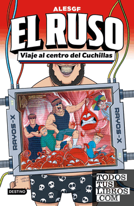 EL RUSO 3. VIAJE AL CENTRO DEL CUCHILLAS