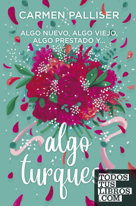 ALGO NUEVO, ALGO VIEJO, ALGO PRESTADO Y ALGO TURQU