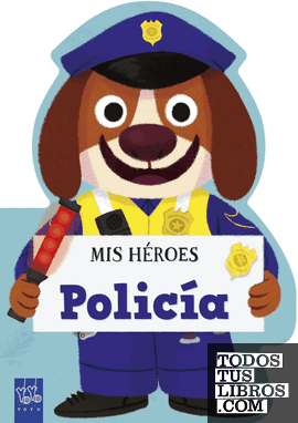 MIS HEROES. POLICIA