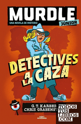 MURDLE JUNIOR. LA NOVELA 1. DETECTIVES A