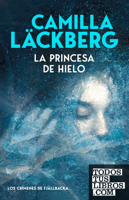 LA PRINCESA DE HIELO (LOS CRIMENES DE FJALLBACKA)