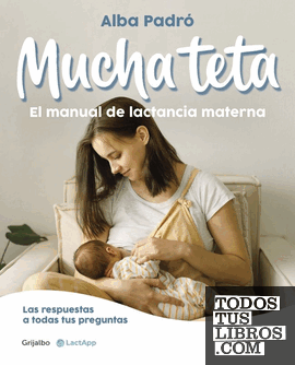 MUCHA TETA. MANUAL DE LACTANCIA MATER